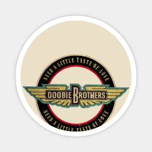 need a little taste of love // doobie brothers Magnet